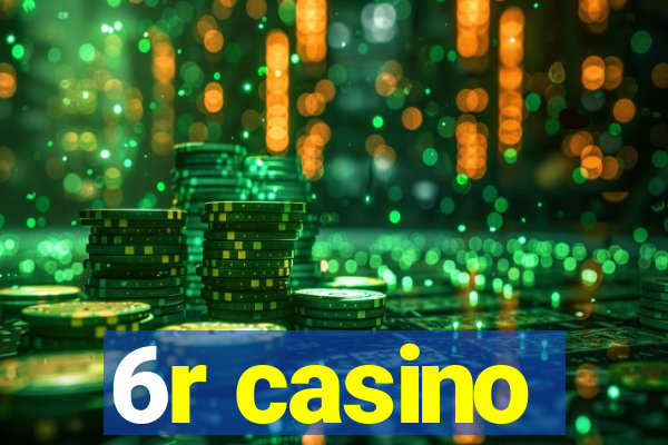 6r casino